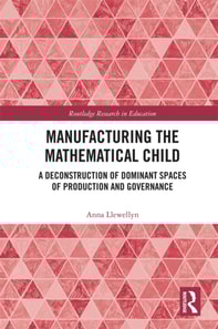 Manufacturing the Mathematical Child