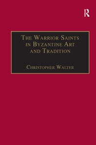Warrior Saints in Byzantine Art and Tradition