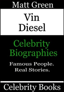 Vin Diesel: Celebrity Biographies