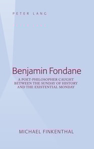 Benjamin Fondane : A Poet-Philosopher Caught Between the Sunday of History and the Existential Monday