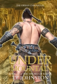 Under the Mountain: Book III of The Sword of Bayne
