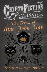 Terror of Blue John Gap (Cryptofiction Classics - Weird Tales of Strange Creatures)
