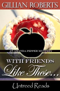 With Friends Like These... (An Amanda Pepper Mystery)