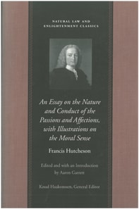 Essay on the Nature and Conduct of the Passions and Affections, with Illustrations on the Moral Sense