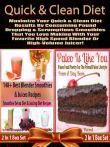Quick & Clean DIET: Maximize Your Quick & Clean Diet Results By Consuming Pound Dropping & Scrumptious Smoothies