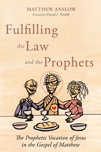 Fulfilling the Law and the Prophets