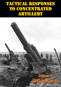 Tactical Responses To Concentrated Artillery