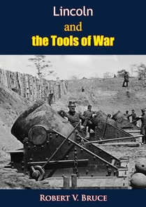 Lincoln and the Tools of War