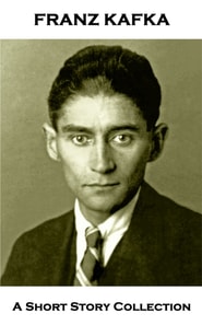 Franz Kafka - A Short Story Collection