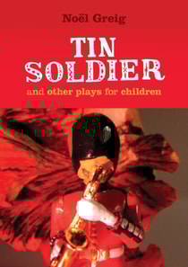Tin Soldier and Other Plays for Children