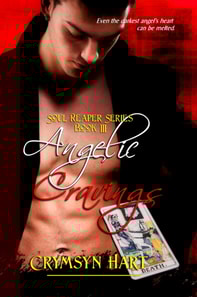Soul Reaper Series Book III: Angelic Cravings