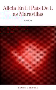 Las Aventuras De Alicia En El País De Las Maravillas