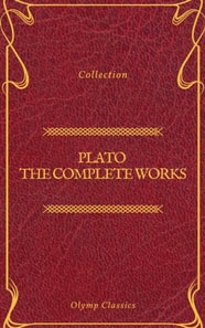 Plato: The Complete Works (Olymp Classics)