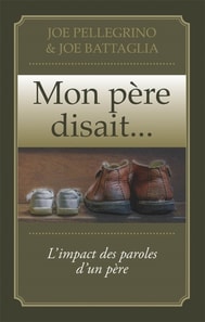 Mon père disait. . .