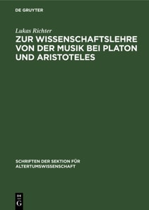 Zur Wissenschaftslehre von der Musik bei Platon und Aristoteles