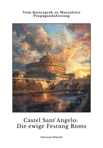 Castel Sant'Angelo:  Die ewige Festung Roms