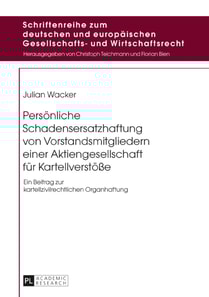 Persoenliche Schadensersatzhaftung von Vorstandsmitgliedern einer Aktiengesellschaft fuer Kartellverstoeße