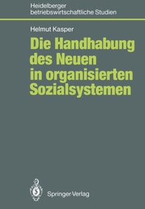 Die Handhabung des Neuen in organisierten Sozialsystemen