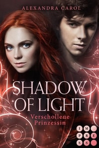 Shadow of Light 1: Verschollene Prinzessin