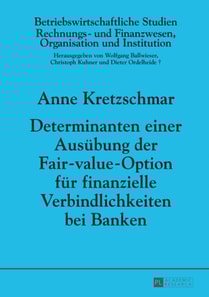 Determinanten einer Ausuebung der Fair-value-Option fuer finanzielle Verbindlichkeiten bei Banken