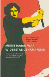 Meine Mama war Widerstandskämpferin