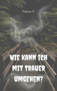 Wie kann ich mit Trauer umgehen