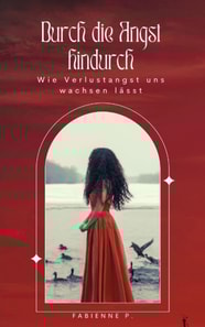 Durch die Angst hindurch