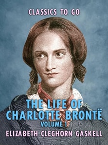 Life of Charlotte Bronte - Volume 1