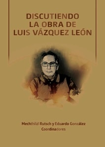 Discutiendo la obra de Luis Vazquez Leon (1951-2021)