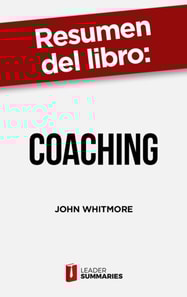 Resumen del libro "Coaching" de John Whitmore