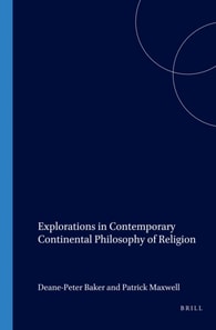 Explorations in Contemporary Continental Philosophy of Religion