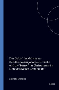 'Selbst' im Mahayana-Buddhismus in japanischer Sicht und die 'Person' im Christentum im Licht des Neuen Testaments