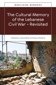 Cultural Memory of the Lebanese Civil War-Revisited