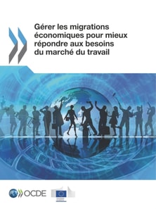 Gerer les migrations economiques pour mieux repondre aux besoins du marche du travail