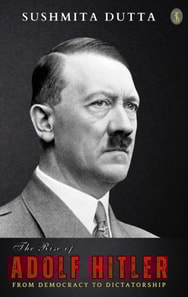 Rise of Adolf Hitler: From Democracy to Dictatorship