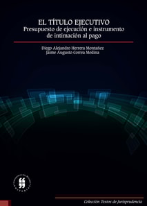 El titulo ejecutivo: presupuesto de ejecucion e instrumento de intimacion al pago