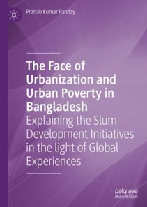 Face of Urbanization and Urban Poverty in Bangladesh