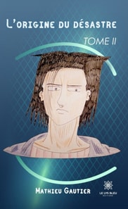 L'origine du desastre - Tome 2