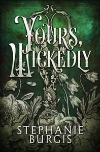 Yours, Wickedly: A Story in Thirteen Letters