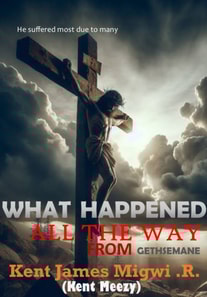 What Happened All the Way from Gethsemane