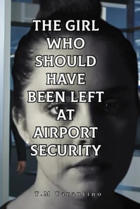Girl Who Should Have Been Left At Airport Security