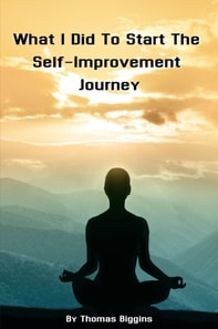 What I Did To Start The Self-Improvement Journey