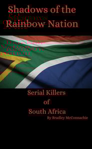 Shadows of the Rainbow Nation: Serial Killers of South Africa
