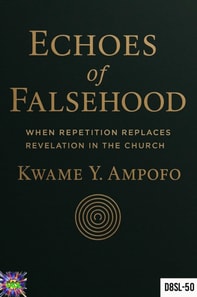 Echoes of Falsehood: When Repitition Replaces Revelation in the Church