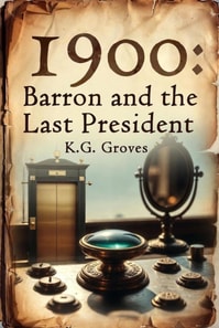 1900:  Barron and the Last President