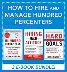 How to Hire and Manage Hundred Percenters