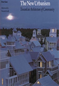 New Urbanism: Toward an Architecture of Community