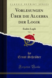 Vorlesungen Über die Algebra der Logik