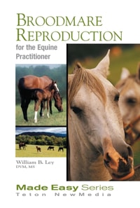 Broodmare Reproduction for the Equine Practitioner