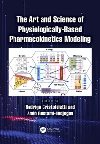 Art and Science of Physiologically-Based Pharmacokinetics Modeling
